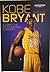 Kobe Bryant 1978-2020. L'uo...