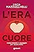 L'era del cuore: Come trova...