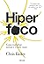 Hiperfoco: Como Trabalhar Menos e Render Mais