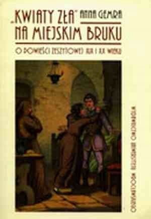 Kwiaty zła na miejskim bruku. O powieści zeszytowej XIX i XX wieku