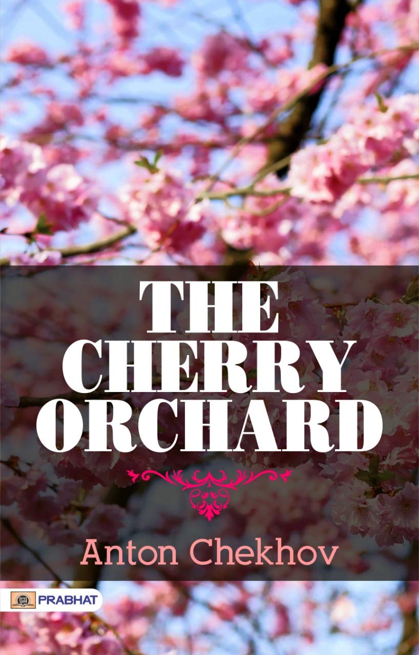 The Cherry Orchard by Anton Chekhov