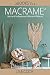 Macramè: 2 Books In 1: Macr...