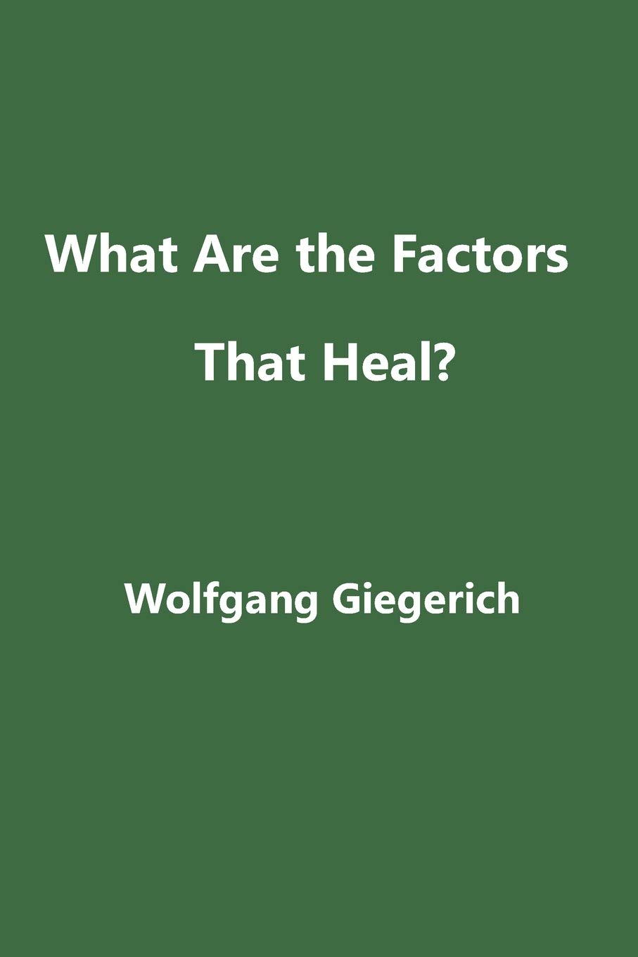 What Are the Factors That Heal? (Paperback)