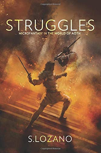 Portada de Struggles: Microfantasy in the World of Aöth, de S. Lozano