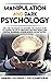 MANIPULATION AND DARK PSYCHOLOGY by Navarro Goleman