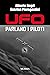 UFO. Parlano i piloti