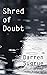 Shred of Doubt by Darren Sugrue