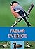 Fåglar i Sverige och Nordeuropa by Peter Goodfellow