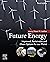 Future Energy: Improved, Sustainable and Clean Options for Our Planet