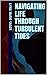Navigating Life Through Turbulent Tides