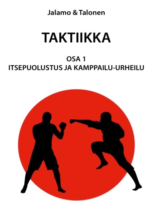 Taktiikka osa 1: Itsepuolustus ja kamppailu-urheilu (Taktiikka, #1)