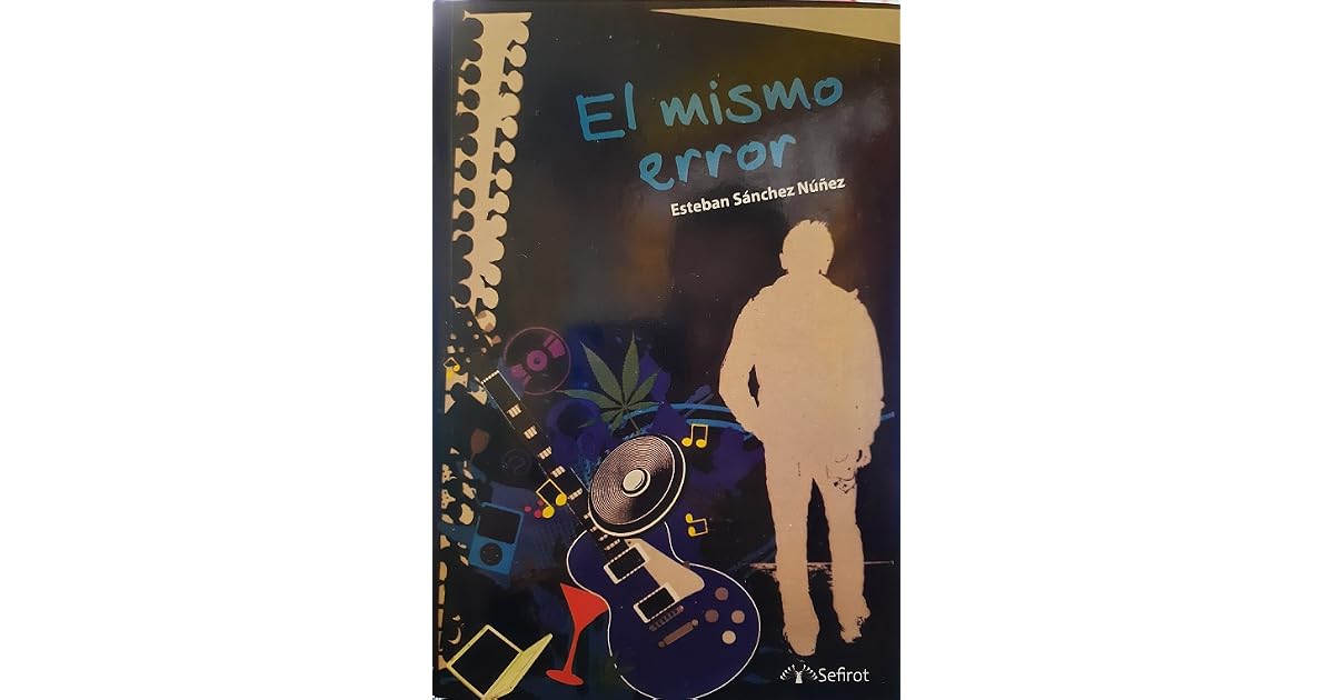 El Mismo Error Libro Esteban Sanchez Nuñez Completo Gratis Pdf