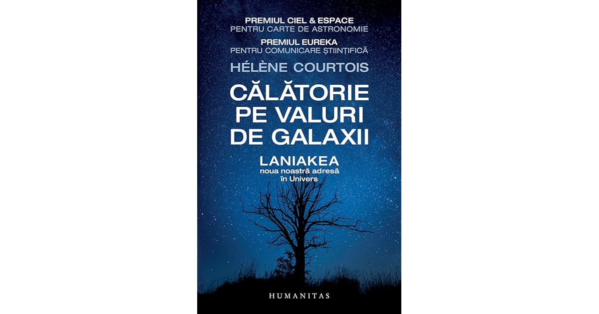 Călătorie Pe Valuri De Galaxii Laniakea Noua Noastră Adresă In Univers By Helene Courtois