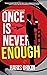 Once Is Never Enough (A James Flynn Escapade)