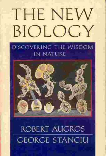 The New Biology: Discovering the Wisdom in Nature