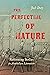 The Perfecting of Nature: R...