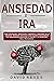 ANSIEDAD E IRA by David Reyes