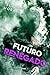 Futuro Renegado (Futuro Renegado, #1)
