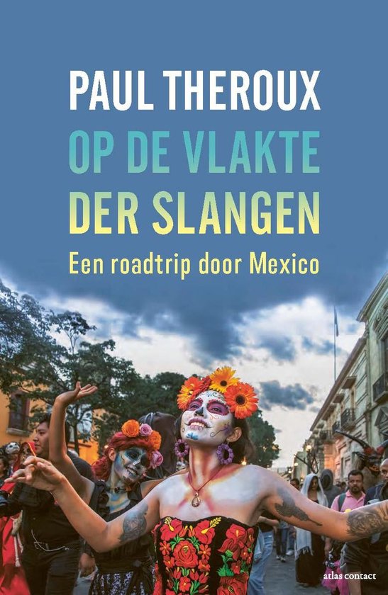 Op de vlakte der slangen. Een roadtrip door Mexico