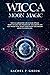 Wicca Moon Magic: Wicca Gri...