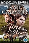 Fires of the Heart (Dreaming Brides of California Romance #1)