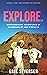 Explore: Extraordinary Adventures of Vulnerability and Strength