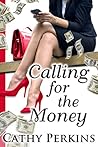 Calling for the Money by Cathy Perkins