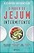 O Poder do Jejum Intermitente