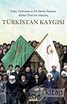 Türkistan Kaygısı...