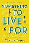 Something to Live For by Richard Roper