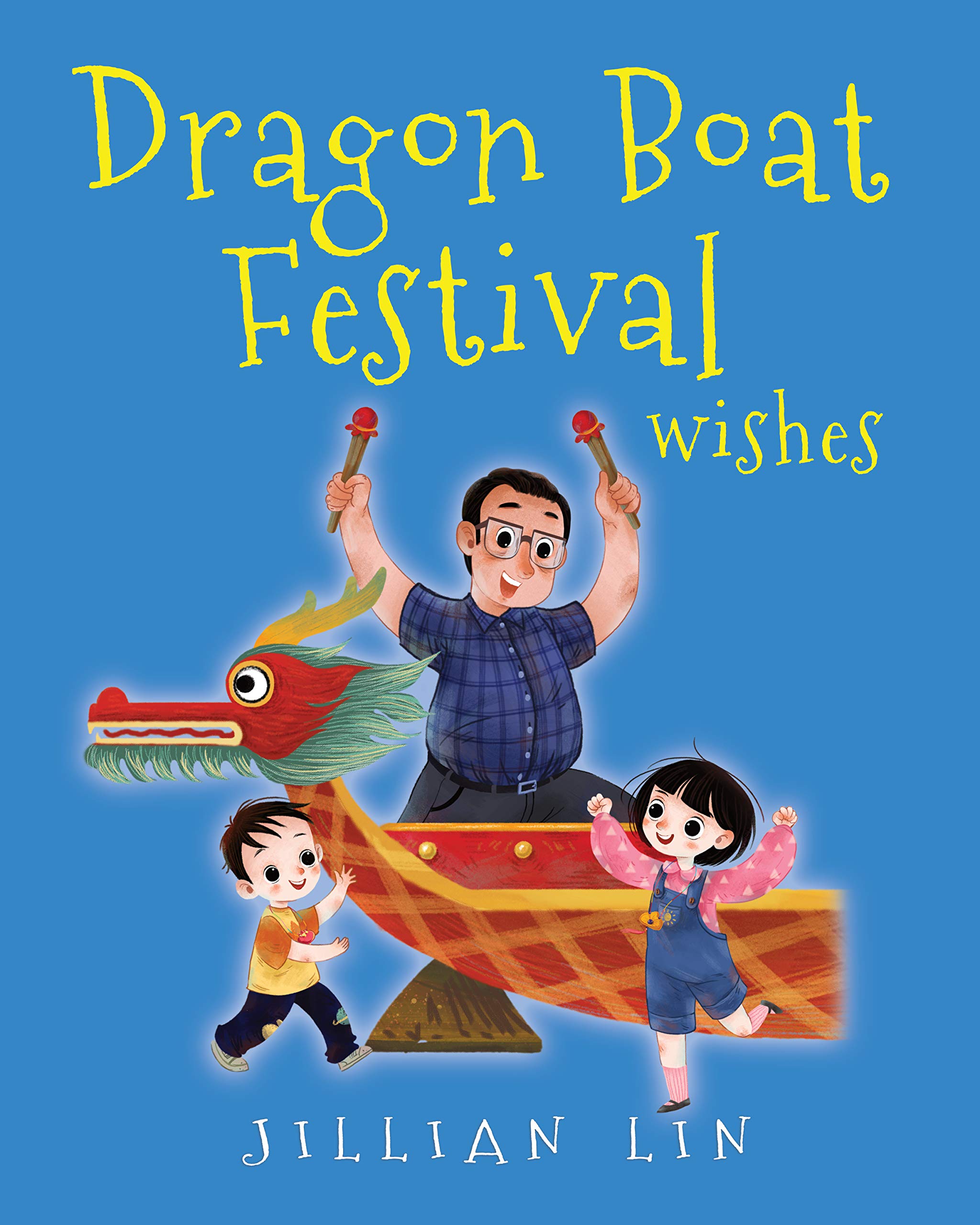 Dragon Boat Festival Wishes: Duanwu (Double Fifth) & Zongzi Chinese Festival Celebration (Fun Festivals Book 3)