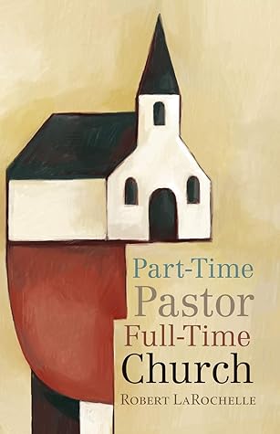 Part-Time Pastor, Full-Time Church