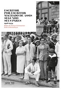 Escritor por escritor Machado de Assis segundo seus pares 1908-1939 - vl. 1