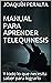 MANUAL PARA APRENDER TELEQUINESIS: Y todo lo que necesita saber para lograrlo (Spanish Edition)