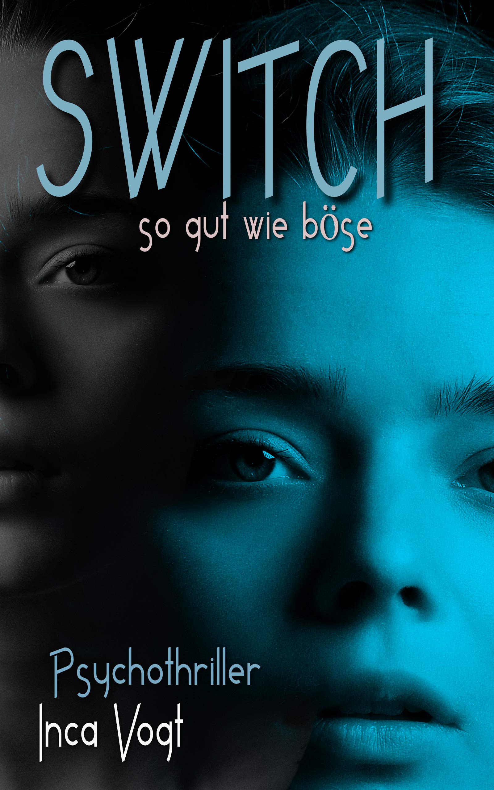 SWITCH, so gut wie böse: Psychothriller (German Edition)