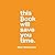 This Book Will Save You Time