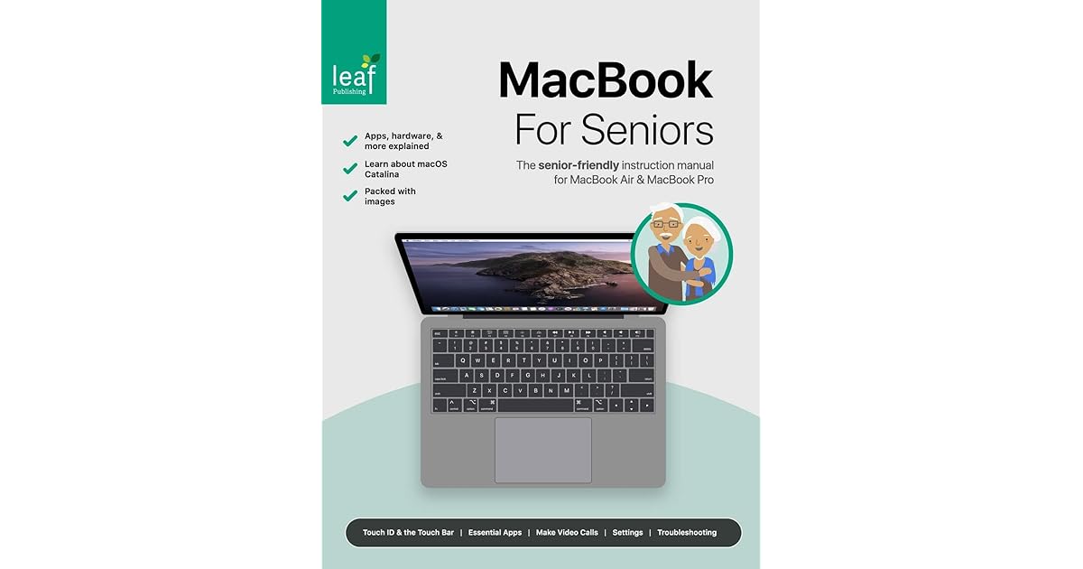 MacBook For Seniors The seniorfocused instruction manual for MacBook