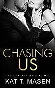 Chasing Us (Dark Love, #2)