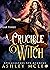 A Crucible Witch (Spellcast...