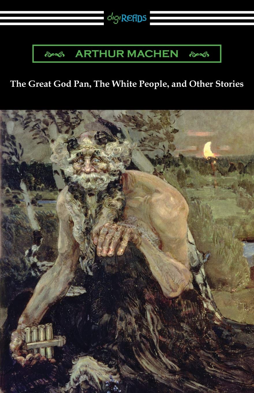 The Great God Pan, The White People, and Other Stories (Paperback)