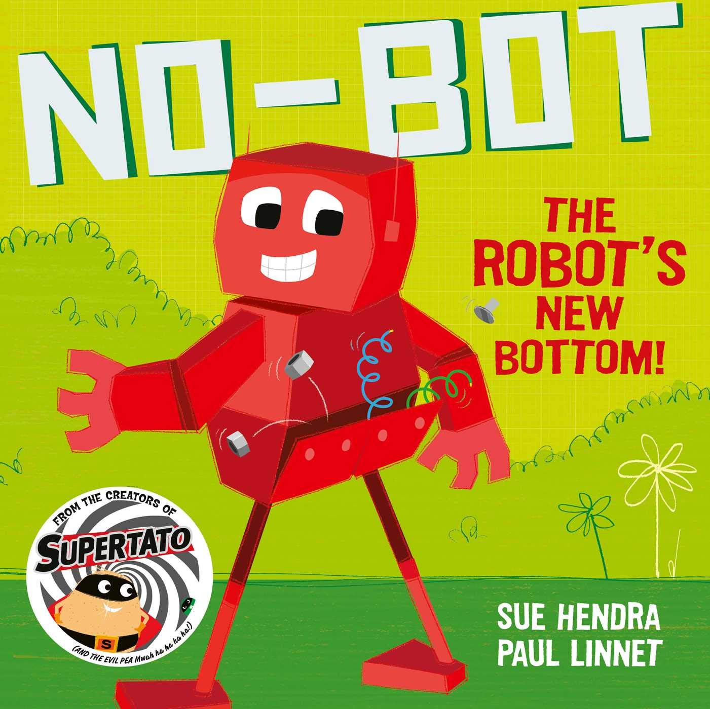 No-Bot the Robot's New Bottom: A laugh-out-loud picture book from the creators of Supertato! (Kindle Edition)