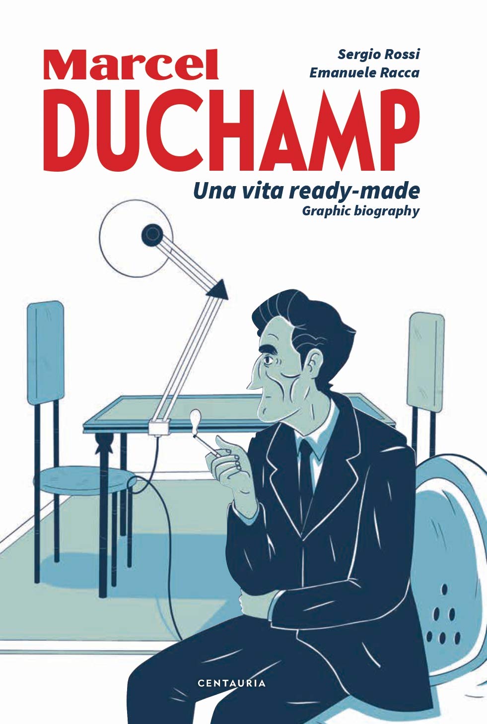 Marcel Duchamp. Una vita ready-made