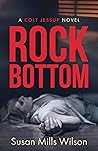 Rock Bottom: Cause of death: Drug Overdose, Suicide, or Murder? (A Colt Jessup Novel Book 1) Rock Bottom: Cause of death: Drug Overdose, Suicide, or Murder? (A Colt Jessup Novel Book 1)