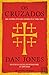 Os Cruzados: Uma História Épica das Guerras Pela Terra Santa