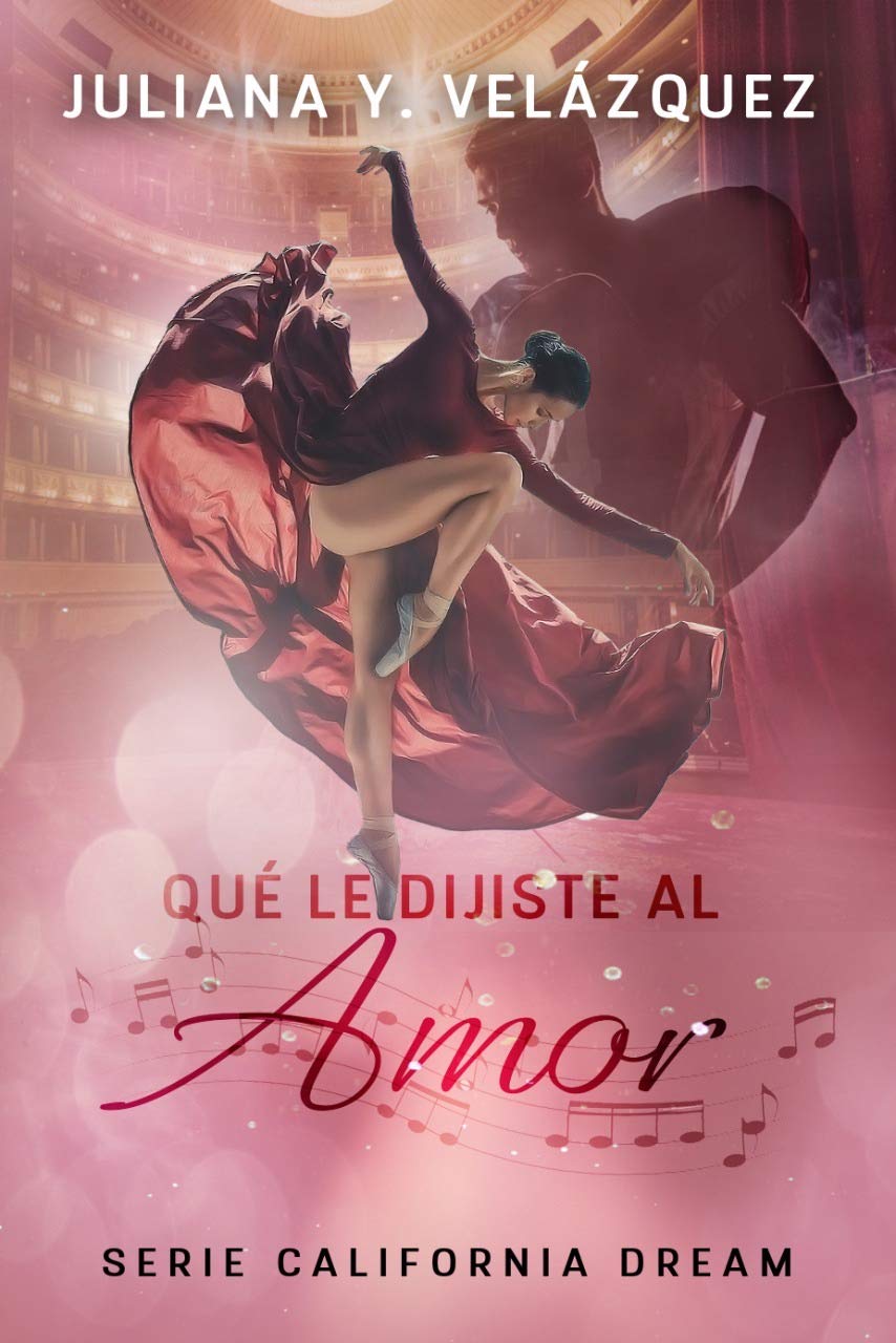 Que Le Dijiste Al Amor (California Dream #3)