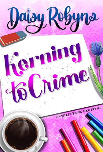 Kerning to Crime (Hand Lettering Mystery #3)