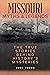 Missouri Myths and Legends: The True Stories Behind History's Mysteries (Myths and Mysteries Series)
