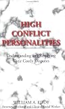 High Conflict Personalities: Understanding and Resolving Their Costly Disputes