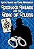 Sherlock Holmes and the King of Clubs (A Sherlock Holmes Mystery)
