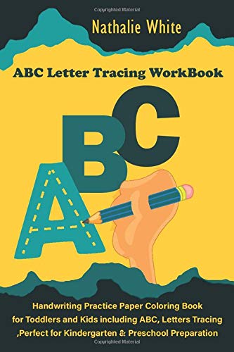 ABC Letter Tracing Workbook: Handwriting Practice Paper Coloring Book for Toddlers and Kids including ABC, Letters Tracing, Perfect for Kindergarten & Preschool Preparation (Paperback)